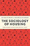 The Sociology of Housing: How Homes Shape Our Social Lives