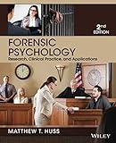 Forensic Psychology: Research, Clinical Practice, and Applications