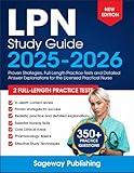LPN Study Guide 2025-2026: Proven Strategies, Full-Length Practice Tests and Detailed Answer Explanations for the Licensed Practical Nurse