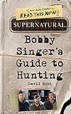 Supernatural: Bobby Singer's Guide to Hunting