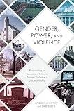 Gender, Power, and Violence: Responding to Sexual and Intimate Partner Violence in Society Today