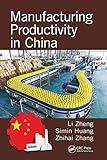 Manufacturing Productivity in China (Industrial and Systems Engineering Series)