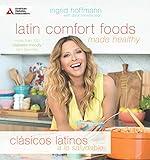 Latin Comfort Foods Made Healthy/Clásicos Latinos a lo Saludable: More than 100 Diabetes-Friendly Latin Favorites