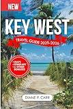 Key West Travel Guide 2025-2026 ( Ful Color): Your Ultimate Companion for Exploring the Southernmost Gem of the United States. (DiscoverIt Travel Guide)