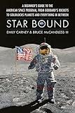 Star Bound: A Beginner's Guide to the American Space Program, from Goddard's Rockets to Goldilocks Planets and Everything in Between (Outward Odyssey: A People's History of Spaceflight)