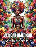 African American Beauty & Fashion Coloring Book for Adults: 40 Portraits of Black Women, Gorgeous Styles, Cultural Elegance, and Chic Outfits for ... (Fashion Coloring Books for Teens & Adults)