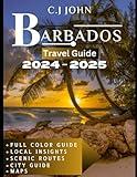 Barbados TRAVEL GUIDE (Full Color guide): Discover the Gems of the Caribbean Island: Beaches, Culture, and Adventure