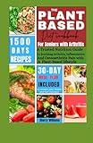 THE PLANT BASED DIET COOKBOOK FOR SENIORS WITH ARTHRITIS: A TRUSTED NUTRITION GUIDE TO SOOTHING ARTHRITIS, INFLAMMATION AND OSTEOARTHRITIS PAIN WITH A PLANT-BASED LIFESTYLE