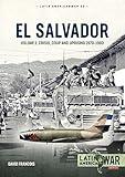 El Salvador: Volume 1: Crisis, Coup and Uprising 1970-1983 (Latin America@War)