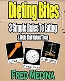 Dieting Bites: 3 Simple Rules To Eating & Diets That Violate Them