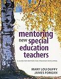 Mentoring New Special Education Teachers: A Guide for Mentors and Program Developers