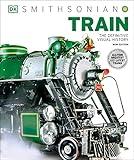 Train: The Definitive Visual History (DK Definitive Visual Histories)