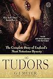 The Tudors: The Complete Story of England's Most Notorious Dynasty