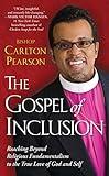 The Gospel of Inclusion: Reaching Beyond Religious Fundamentalism to the True Love of God and Self