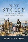 Not Stolen: The Truth About European Colonialism in the New World