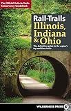 Rail-Trails Illinois, Indiana, & Ohio: The definitive guide to the region's top multiuse trails