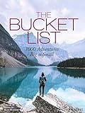 The Bucket List: 1000 Adventures Big & Small (Bucket Lists)