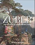 Zuber: Two Centuries of Panoramic Wallpaper