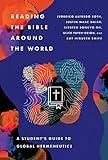 Reading the Bible Around the World: A Student’s Guide to Global Hermeneutics