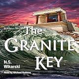 The Granite Key: Arkana Archaeology Mystery Thriller Series, Book 1