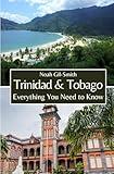 Trinidad and Tobago: Everything You Need to Know