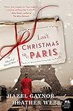 Last Christmas in Paris: An Unforgettable Holiday Romance Set Across the Four Christmases of WWI
