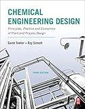 Chemical Engineering Design: Principles, Practice and Economics of Plant and Process Design