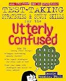 Test Taking Strategies & Study Skills for the Utterly Confused