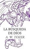 La Búsqueda De Dios (Spanish Edition)