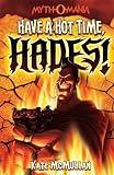 Have a Hot Time, Hades! (Myth-O-Mania Book 1)