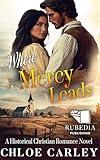 Where Mercy Leads: A Christian Historical Romance Book