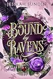 Bound by Ravens: A Standalone Fae Romantasy (A Bound By Ravens Novel)