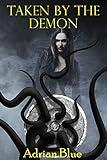 Taken by the Demon: A Tentacle Monster Romance