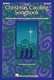 The Christmas Caroling Songbook | SATB Sheet Music Collection for Choirs and Vocal Ensembles | 50 Classic Holiday Carols for Mixed Voices | Choral Christmas Songbook for Sing-Alongs