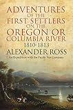 Adventures of the First Settlers on the Oregon or Columbia River, 1810-1813