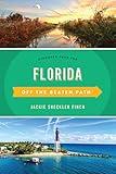Florida Off the Beaten Path®: Discover Your Fun (Off the Beaten Path Series)