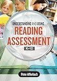 Understanding and Using Reading Assessment, K-12