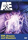 The Unexplained: ESP, Dreams and Disasters (A & E)