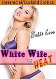 White Wife in Heat: Cuckold, Interracial Erotica