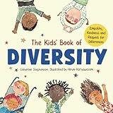 The Kids' Book of Diversity: Empathy, Kindness and Respect for Differences (The Kids' Books of Social Emotional Learning)