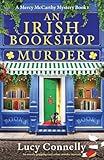 An Irish Bookshop Murder: An utterly gripping cozy crime murder mystery (A Mercy McCarthy Mystery)