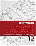 Architectural Graphic Standards (Ramsey/Sleeper Architectural Graphic Standards Series)