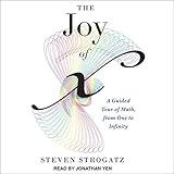 The Joy of x: A Guided Tour of Math, from One to Infinity
