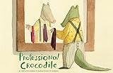 Professional Crocodile: (Wordless Kids Books, Alligator Children's Books, Early Elemetary Story Books )