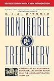 Honorable Treachery: A History of U. S. Intelligence, Espionage, and Covert Action from the American Revolution to the CIA