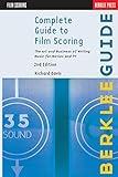 Complete Guide to Film Scoring: The Art and Business of Writing Music for Movies and TV (LIVRE SUR LA MU)