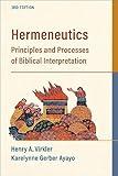 Hermeneutics: Principles and Processes of Biblical Interpretation