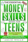 The Essential Money Skills Book for Teens: Must-Know Guide to Budgeting, Saving, Investing, and Finance Management for Life