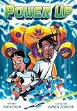 Power Up: A Graphic Novel (A Power Up Graphic Novel)