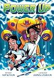 Power Up (A Power Up Graphic Novel)